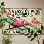 Funny Flamingo Wine Metal Sign - Retro If A Glass Is Good For You Tin Decor