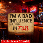 Funny Bad Influence Metal Sign - Retro Damn I'm Fun Sarcastic Tin Decor