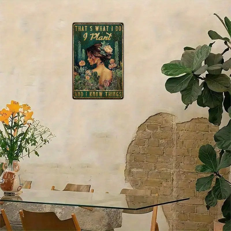 I Plant And I Know Things Tin Sign Funny Gardening Metal Sign Sunroom Wall Decor