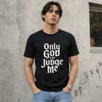 Only God Can Judge Me Christian Gothic Graphic Men’s T-Shirt Faith Tee