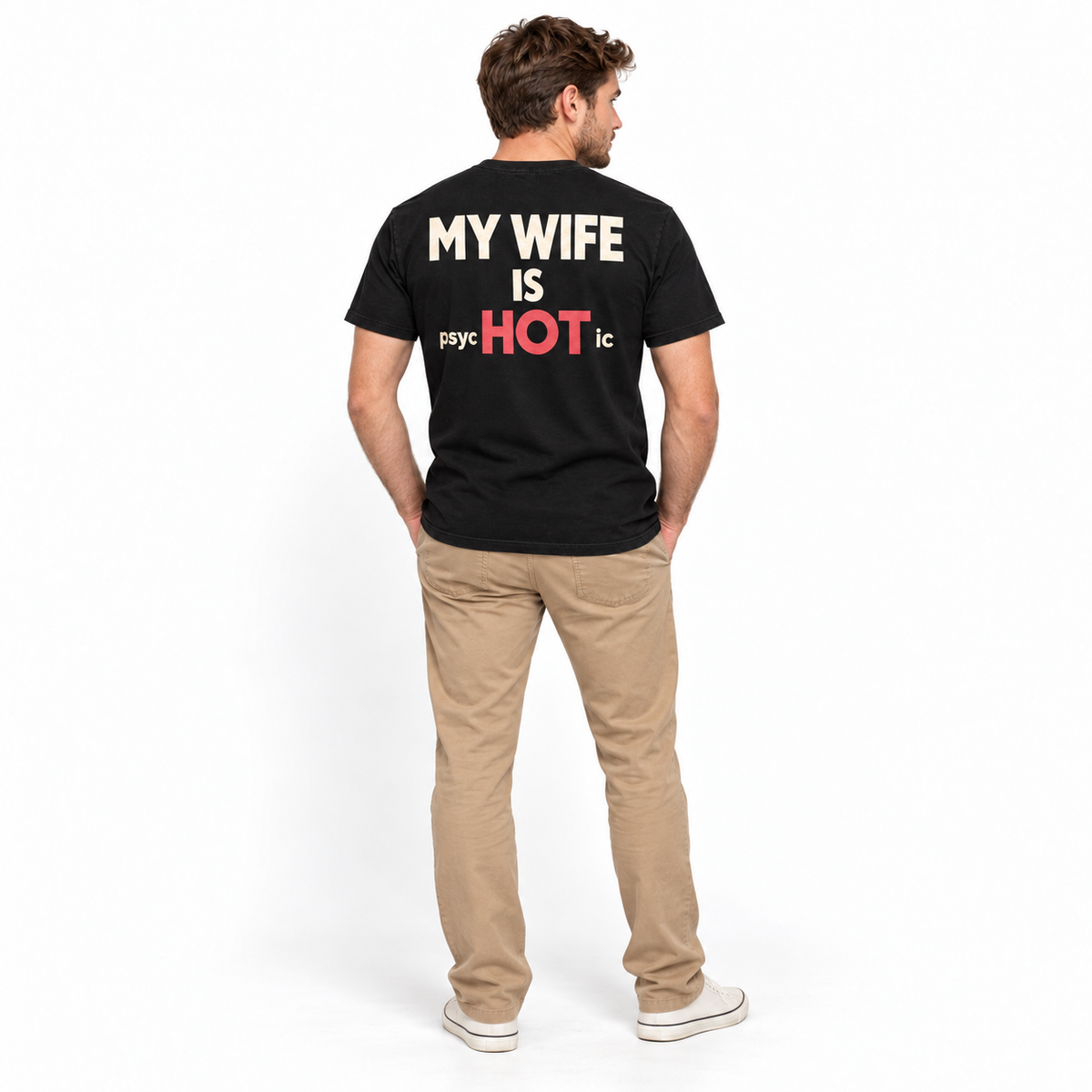 My Wife Is Hot Psychotic Funny Husband Marriage Joke Men's T-Shirt