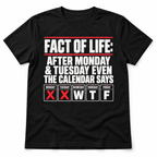 Funny WTF Calendar Fact of Life Graphic Men’s T-Shirt
