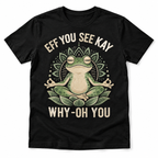 Eff You See Kay Why Oh You Funny Frog Wordplay Graphic Men's T-Shirt