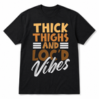 Thick Thighs and Loc'd Vibes Graphic T-Shirt for Men