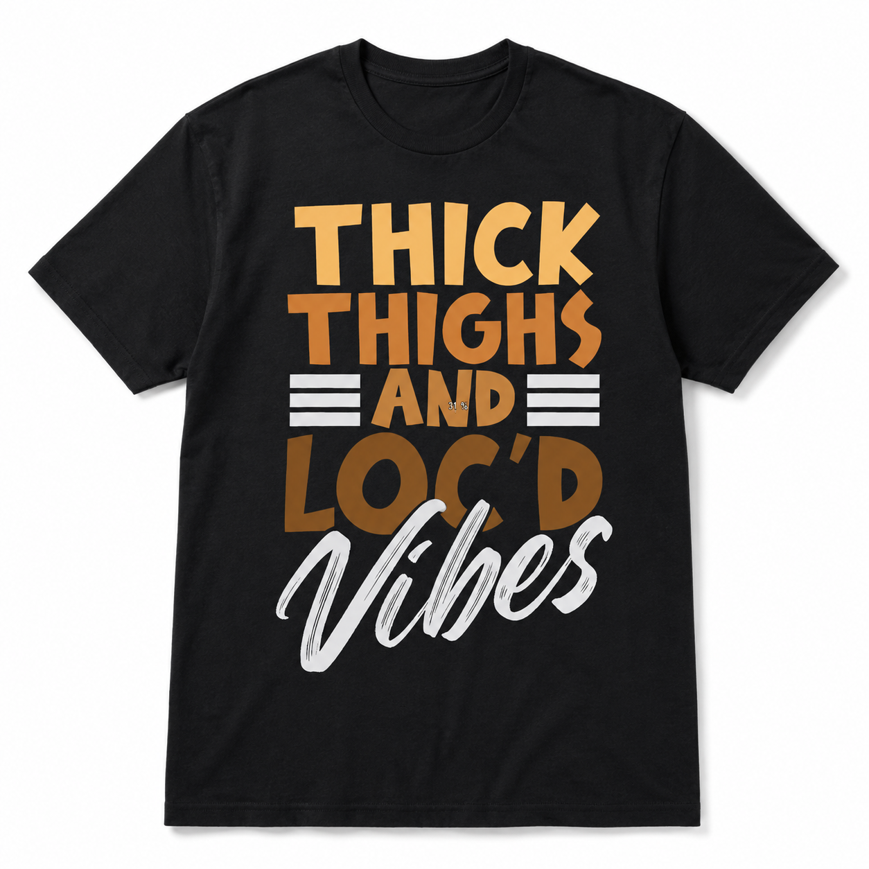 Thick Thighs and Loc'd Vibes Graphic T-Shirt for Men
