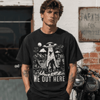 "We Out Here" Cryptid UFO T-Shirt - Funny Bigfoot Alien Graphic Tee