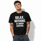 Funny Relax Nothing Is Under Control Statement Graphic T-Shirt for Men