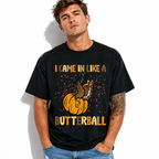 I Came In Like A Butterball Funny Turkey Pumpkin Thanksgiving Men's T-Shirt