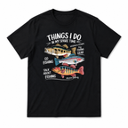 Fishing Things I Do in My Spare Time Funny Fishing Graphic T Shirt Dad Gift