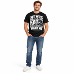 My Wife Made Me Fat So Nobody Else Would Want Me Funny Men's T-Shirt