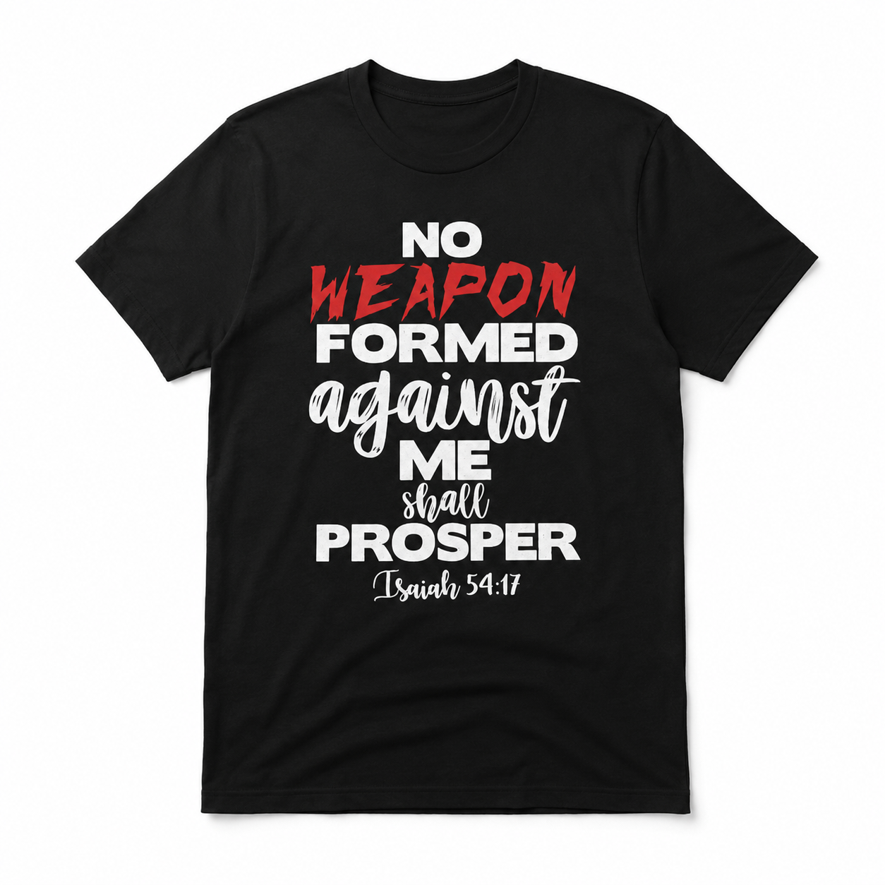 No Weapon Formed Against Me Isaiah 54:17 Christian Faith Men's T Shirt