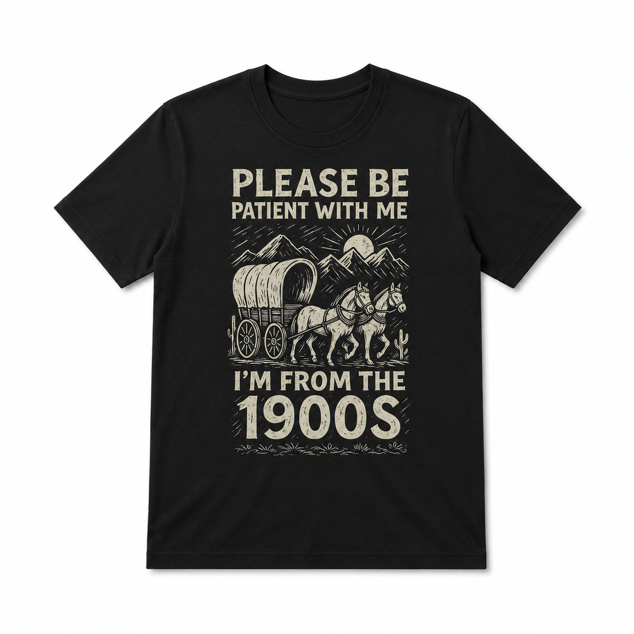 Funny Vintage 1900s Graphic T-Shirt "Please Be Patient with Me- I'm From 1900s"
