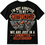 Not Addicted to My Motorcycle Funny Biker Relationship Men's T-Shirt