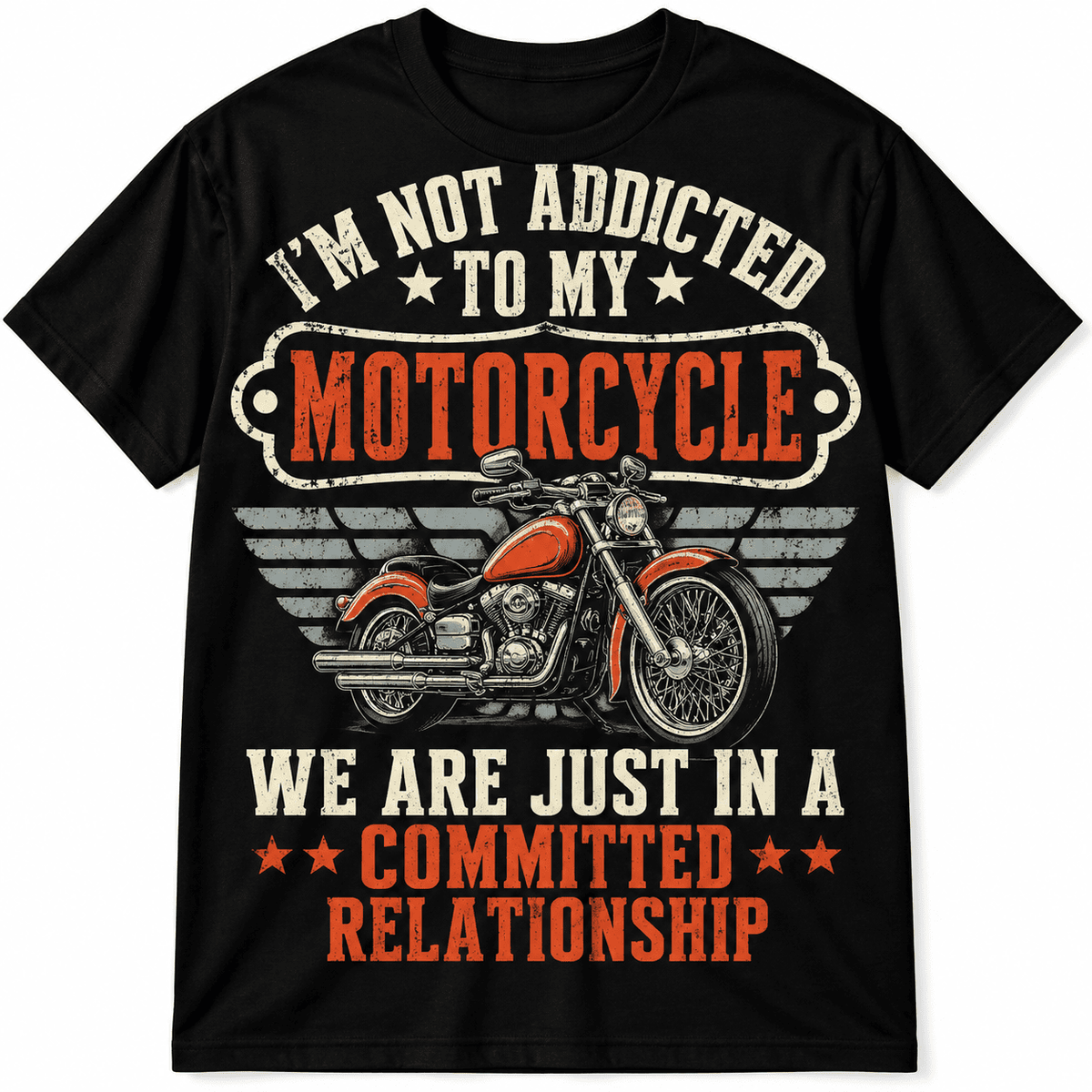 Not Addicted to My Motorcycle Funny Biker Relationship Men's T-Shirt
