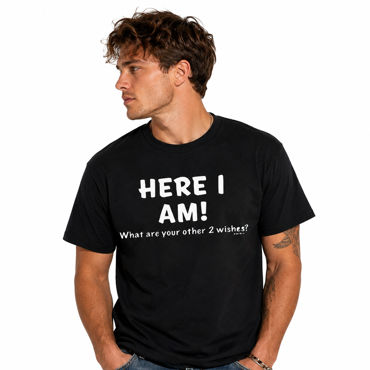 Here I Am Funny Wish Quote Graphic T-Shirt Sarcastic Humor Tee for Men