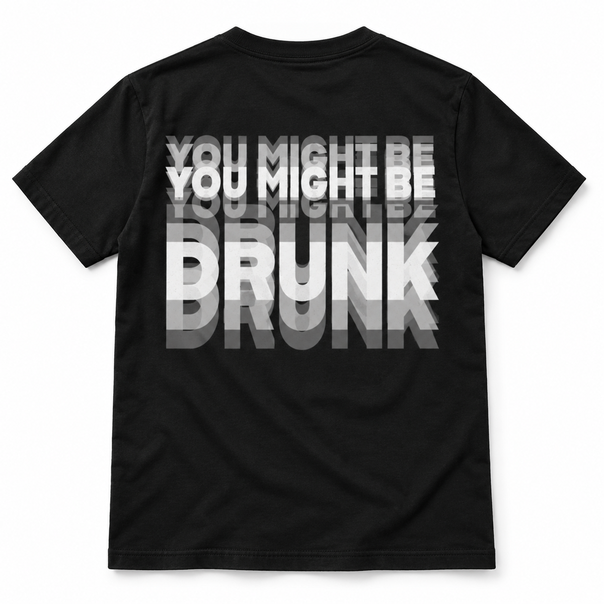 You Might Be Drunk Funny Drinking Humor Typography Graphic Men's T-Shirt