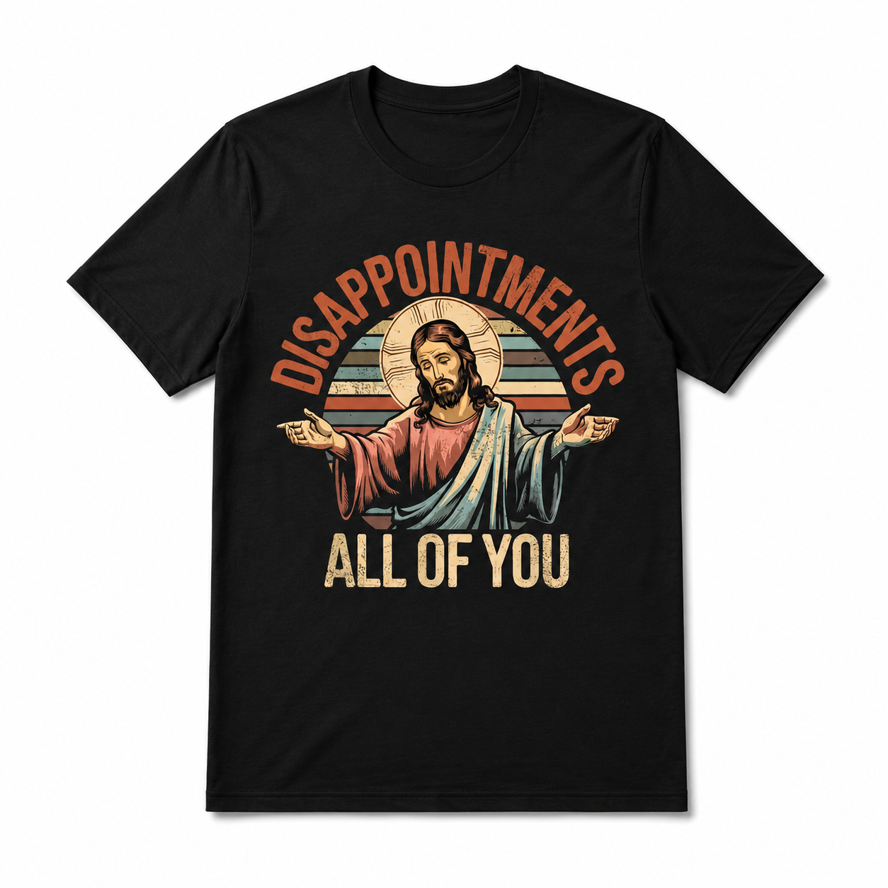 Jesus Disappointments All of You Funny Christian Meme Graphic T-Shirt