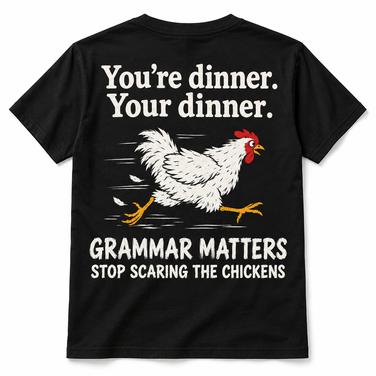 Grammar Matters You're Dinner Your Dinner Funny Chicken Men's T-Shirt