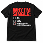 Why I'm Single Funny Adult Relationship Joke Graphic Men's T-Shirt