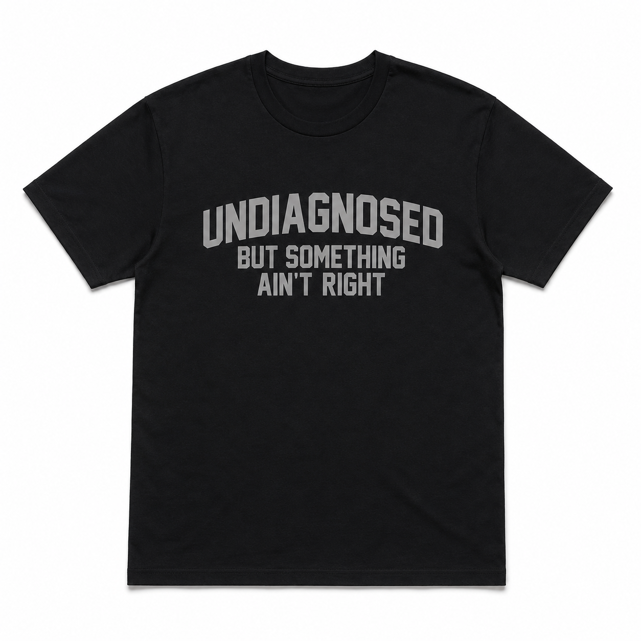 UNDIAGNOSED Funny Slogan T-Shirt | Minimalist Sarcastic Graphic Tee