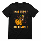 I Came In Like A Butterball Funny Turkey Pumpkin Thanksgiving Men's T-Shirt