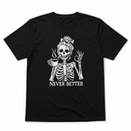 Never Better Skeleton Coffee Graphic T-Shirt Gothic Funny Halloween Tee