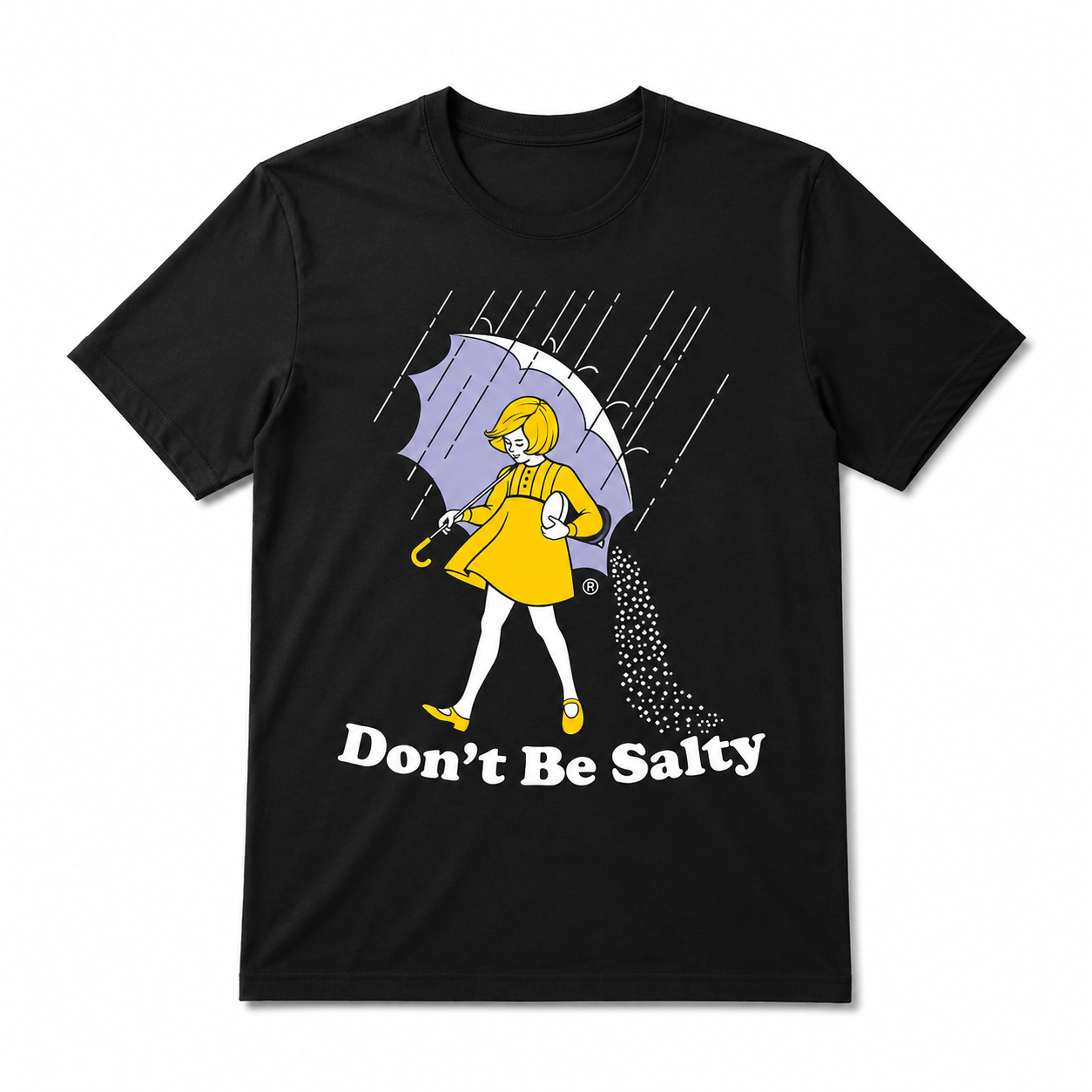 Don't Be Salty Funny Humor Graphic T-Shirt Cute Rain Girl Sarcastic Joke Tee
