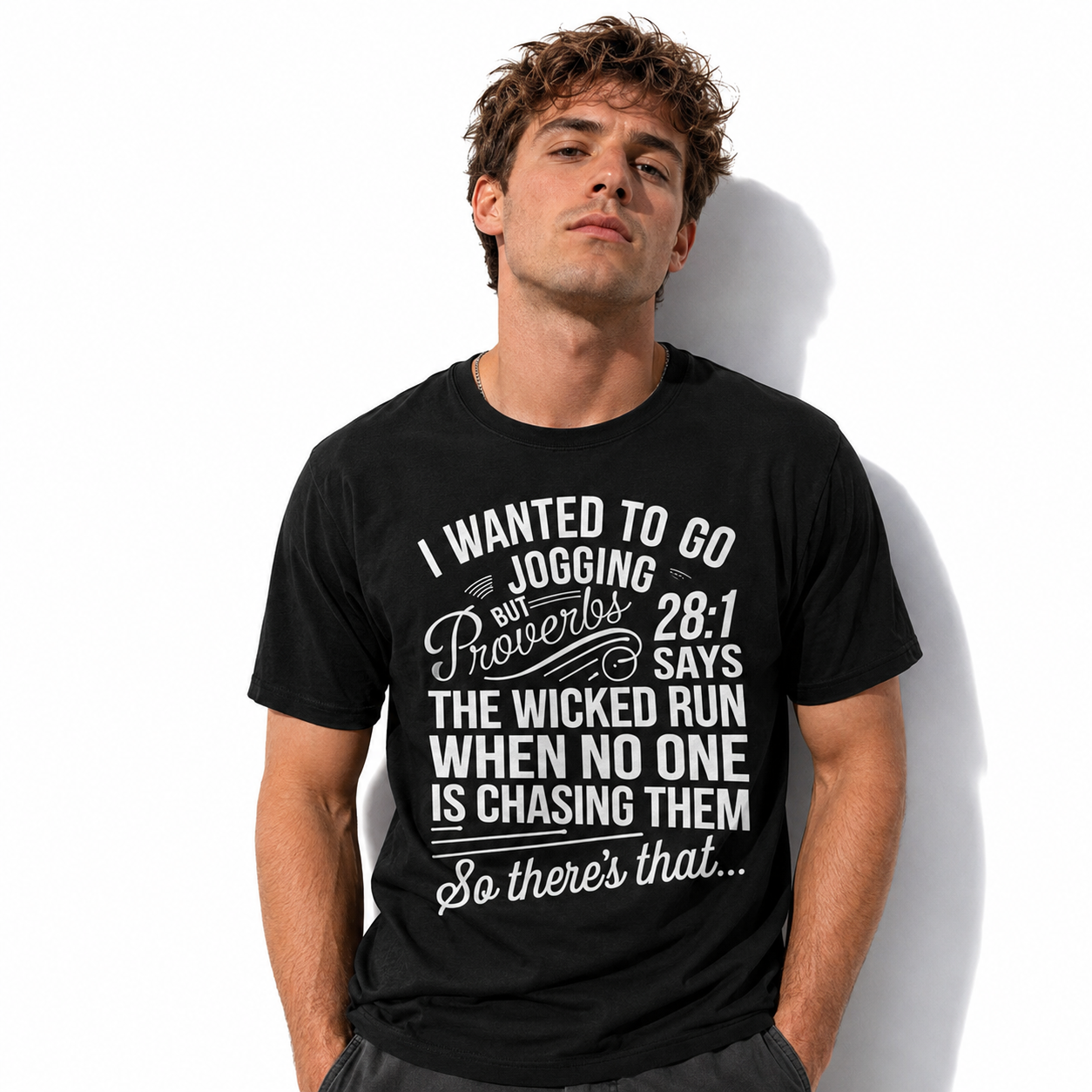 I Wanted to Go Jogging Proverbs 28:1 Funny Christian Men's T-Shirt