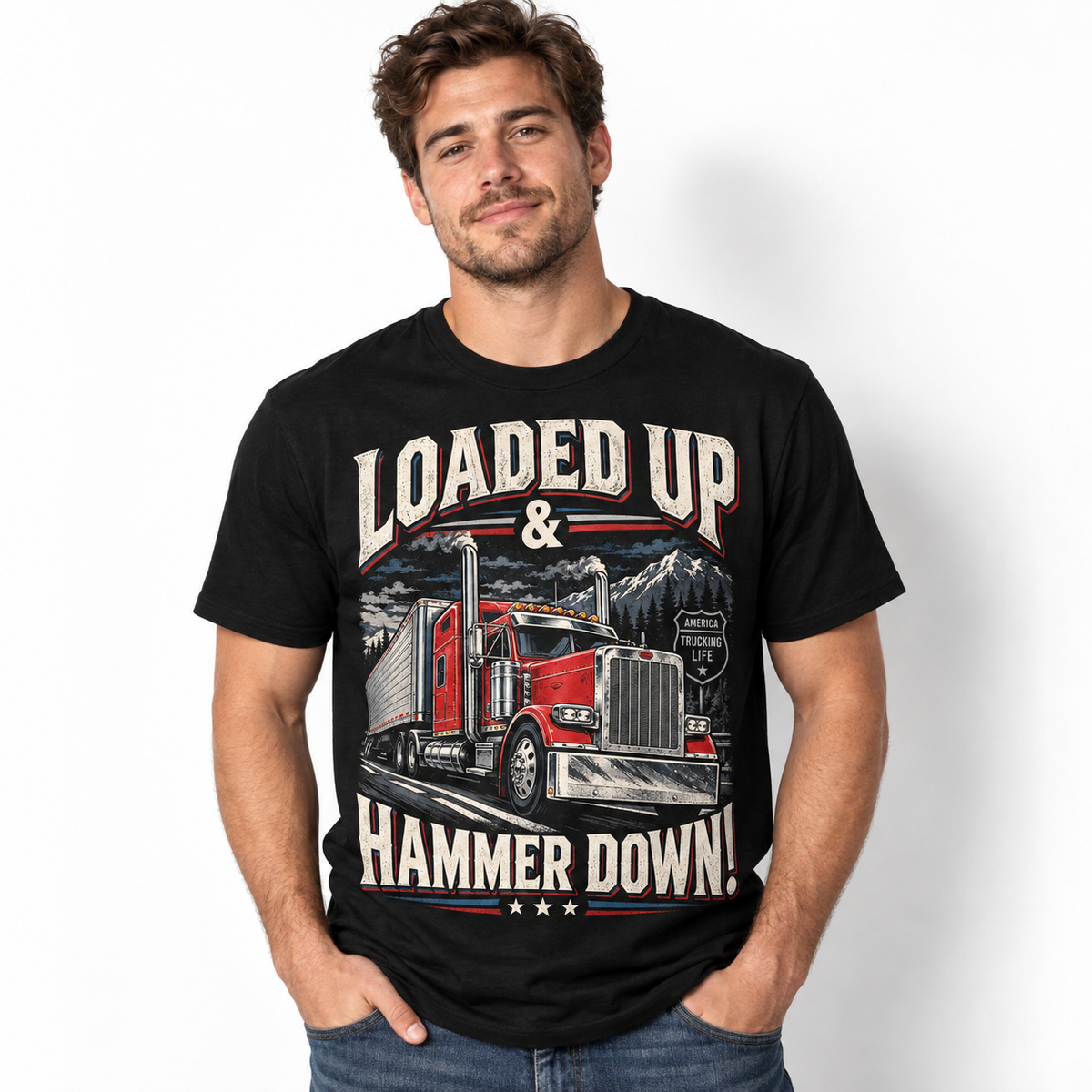 Loaded Up Hammer Down American Trucking Life Semi Truck Men's T-Shirt