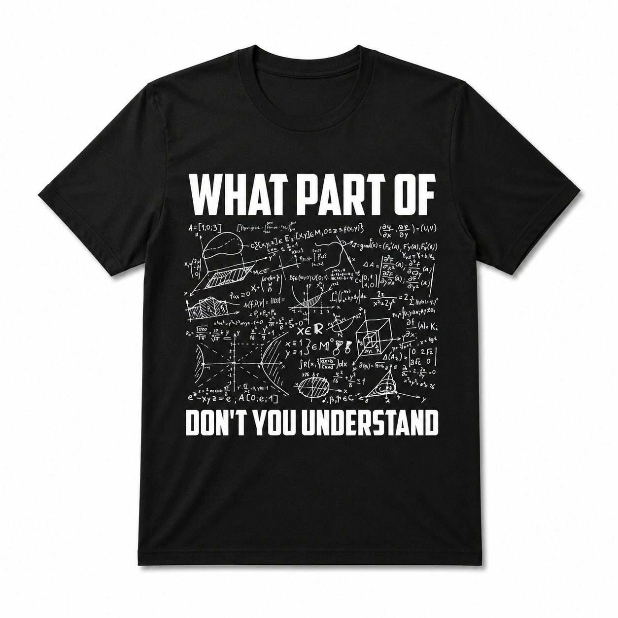 What Part Of Don't You Understand Math Graphic Funny Unisex T-Shirt
