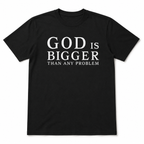 God Is Bigger Than Any Problem Christian Faith Graphic T-Shirt Inspirational