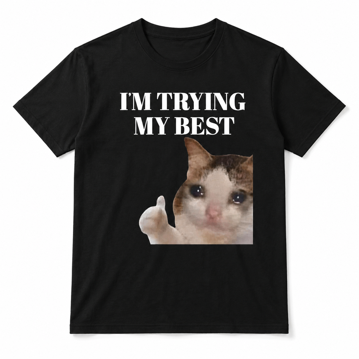 Funny I'm Trying My Best Crying Cat Meme Graphic T-Shirt for Men