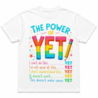 The Power of Yet Graphic T-Shirt Motivational Teacher School Tee