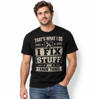 I Fix Stuff and I Know Things Funny Handyman Men's Graphic T-Shirt