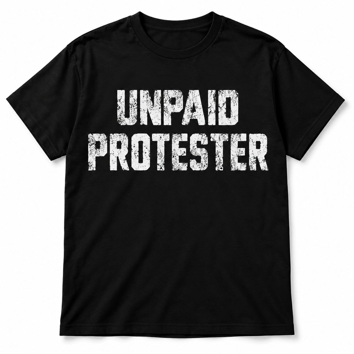 Unpaid Protester Bold Political Protest Slogan Graphic Men's T-Shirt