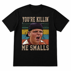 You’re Killin’ Me Smalls Vintage Graphic T-Shirt for Men