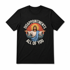 Funny Jesus "Disappointing You" Satirical Religion T-Shirt - Black