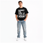 Sorry I'm Late I Had to Poop Funny Bathroom Humor Men's T-Shirt