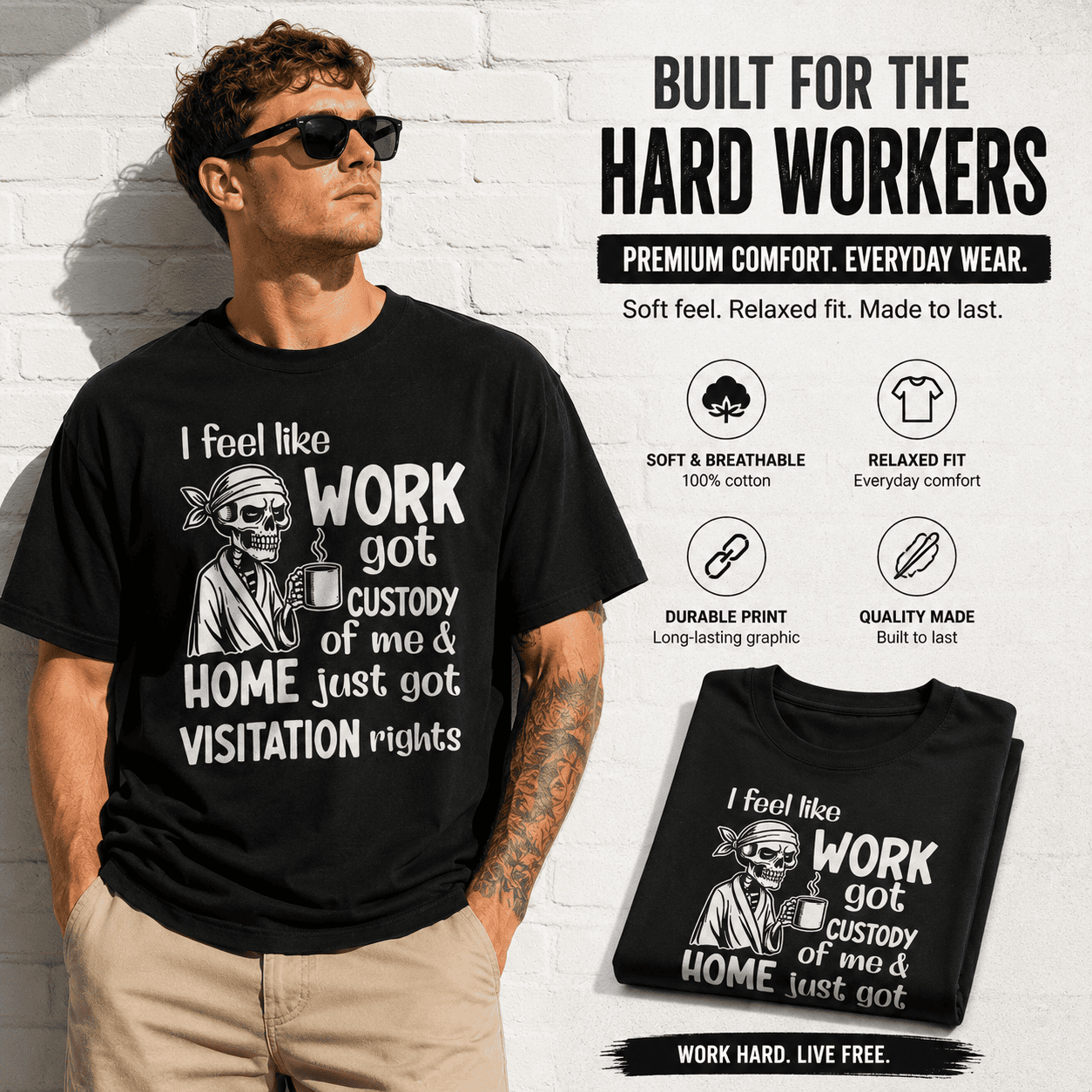 Work Got Custody Home Visitation Rights Funny Skeleton Work Humor Men's T-Shirt