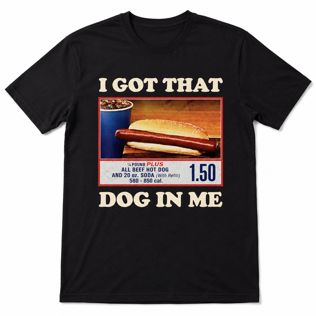 Funny I Got That Dog In Me 4th of July Patriotic Meme Graphic T-Shirt