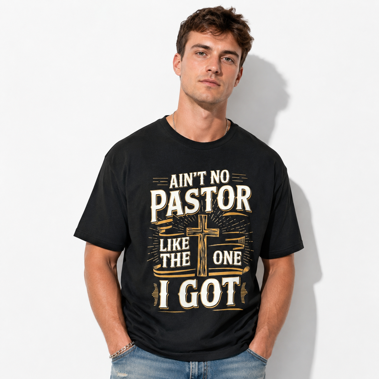 Aint No Pastor Like The One I Got T Shirt Funny Faith Graphic Gift Tee