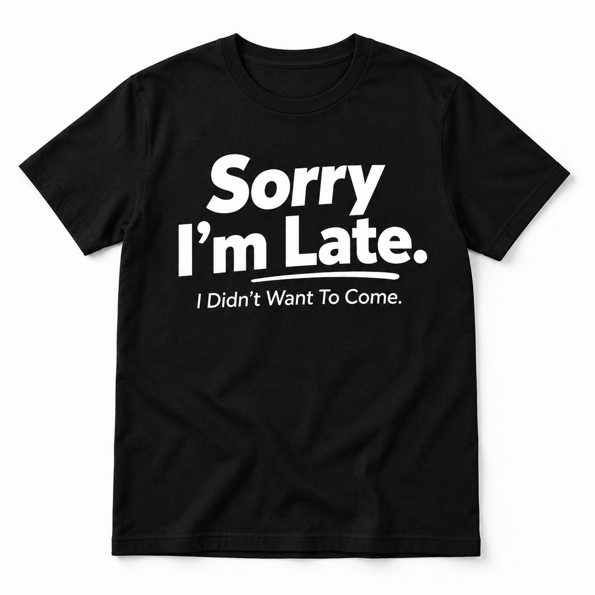 Sorry I'm Late I Didn't Want to Come Funny Introvert Men's T-Shirt