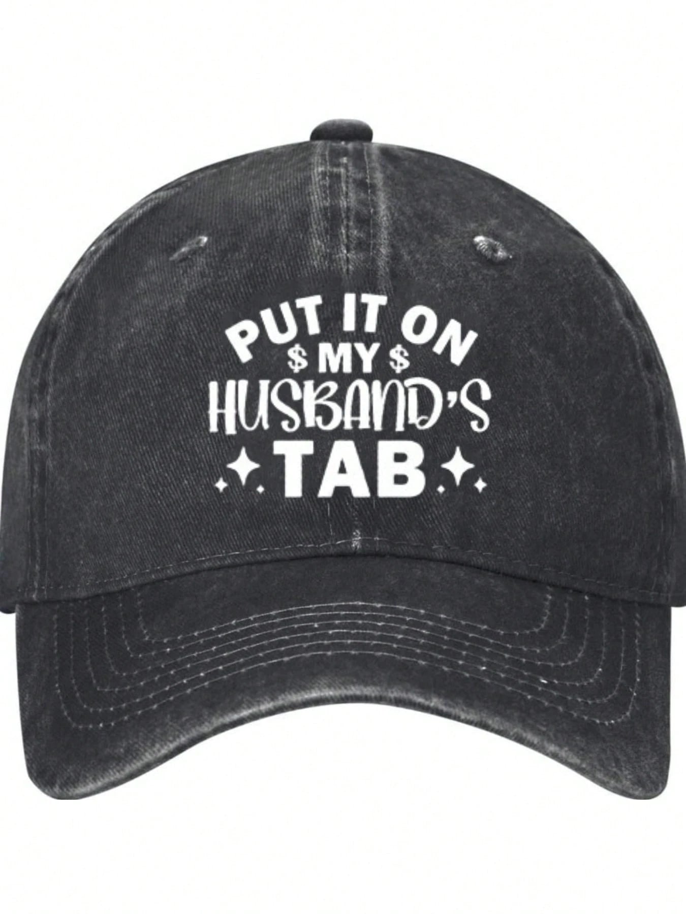 Printed Washed Baseball Cap, "PUT IT ON MY HUSBAND'S TAB" Text Print Adjustable Outdoor Sun Protection Casual Hat For Women & Men, Suitable For Travel,All Seasons