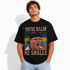 You’re Killin’ Me Smalls Vintage Graphic T-Shirt for Men