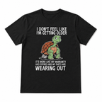 Funny I Don't Feel Old Just Slower Turtle T Shirt
