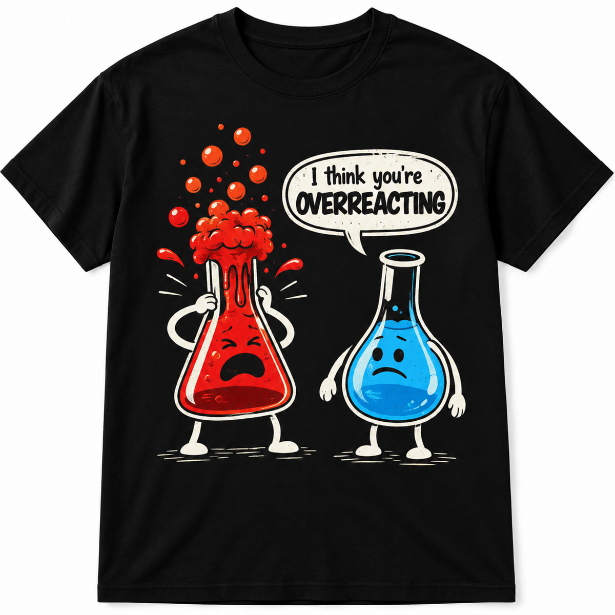I Think You're Overreacting Funny Chemistry Science Lab Men's T-Shirt