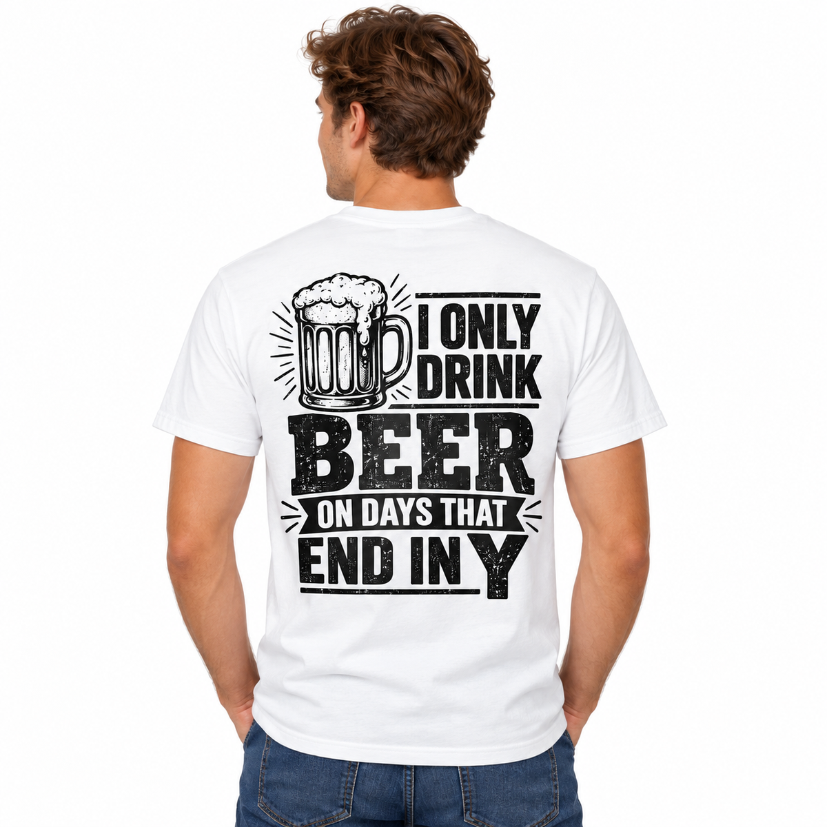 I Only Drink Beer on Days That End in Y Funny Beer Men's T-Shirt