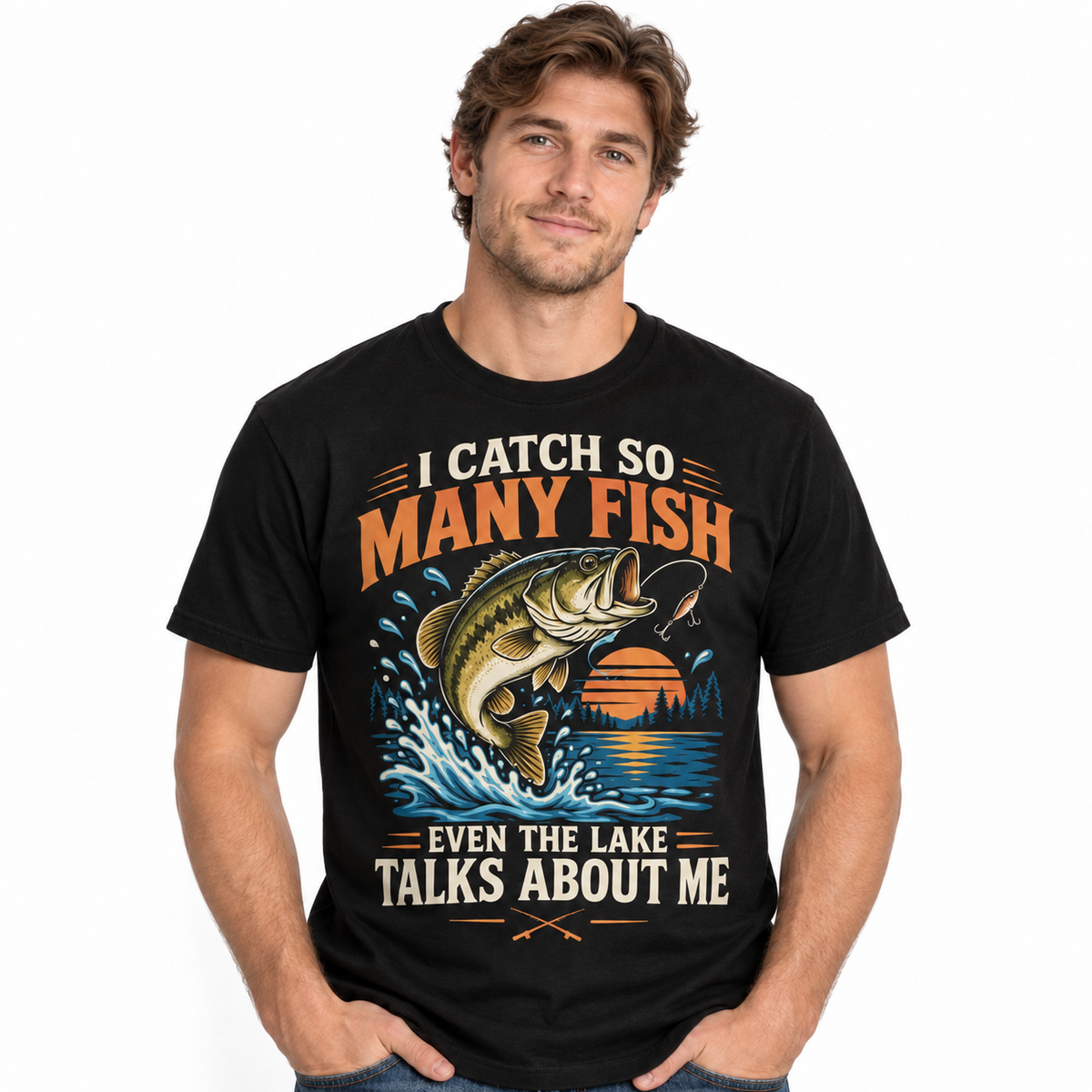 I Catch So Many Fish Even the Lake Talks About Me Bass Fishing Men's T-Shirt