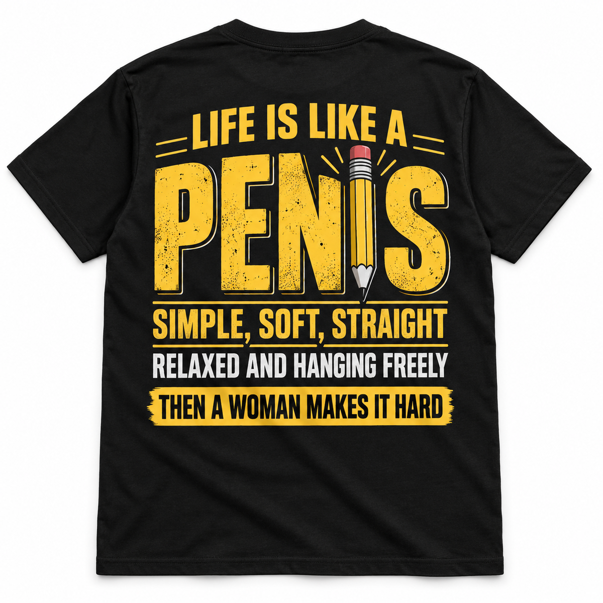 Life Is Like a Penis Funny Adult Humor Men's Graphic T-Shirt