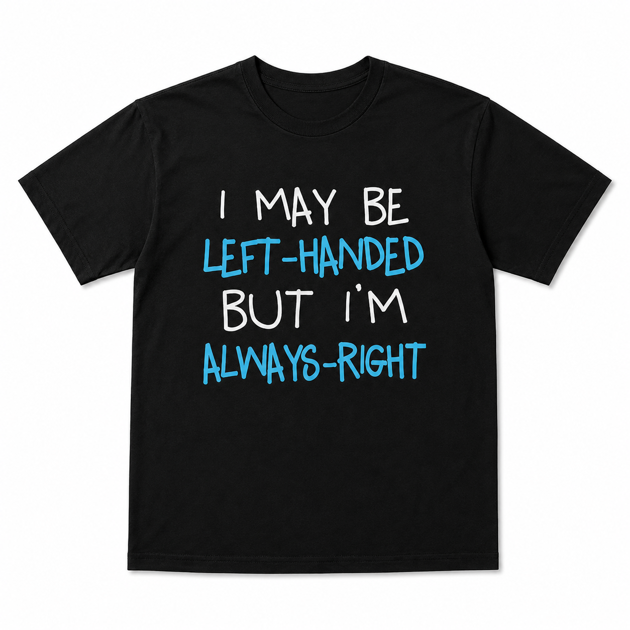 Funny Left Handed Quote Graphic T-Shirt Lefty Humor Novelty Tee for Men